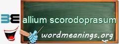 WordMeaning blackboard for allium scorodoprasum